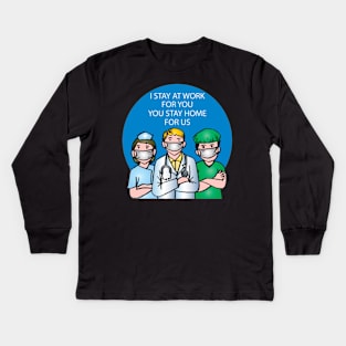 I stay At Work You Stay Home Kids Long Sleeve T-Shirt